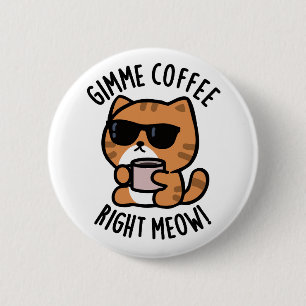Bóton Redondo 5.08cm Gimme Café Direita Meia Gata Engraçada
