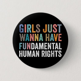 Bóton Redondo 5.08cm Girls Just Wanna Have Fundamental Rights