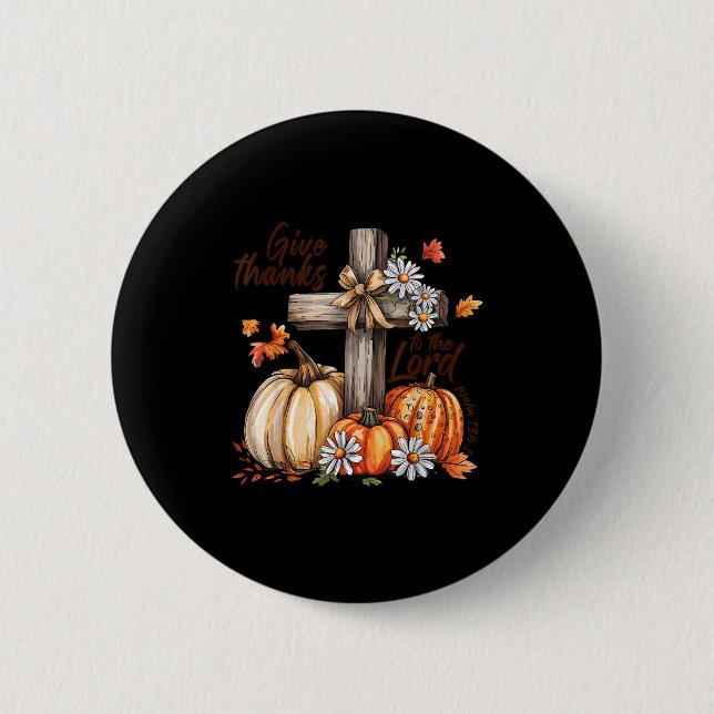 Bóton Redondo 5.08cm Give Thanks To The Lord Fall Pumpkin Thanksgiving  (Frente)