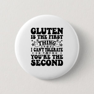 Bóton Redondo 5.08cm Gluten é a primeira coisa que não posso tolerar qu