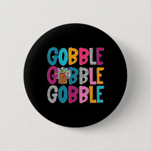 Bóton Redondo 5.08cm Gobble Gobble Gobble Feliz Dia de Ação de Graças P