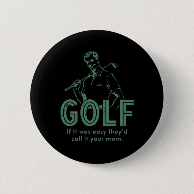 Bóton Redondo 5.08cm Golfe Se Fosse Fácil Eles Chariam de Sua Mãe  (Frente)