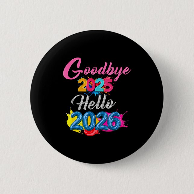 Bóton Redondo 5.08cm Goodbye 2025 Hello 2026 Kids Funny New Year  (Frente)