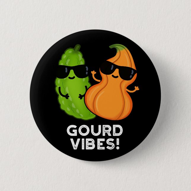 Bóton Redondo 5.08cm Gourd Vibes Funny Veggie Pun Dark BG (Frente)