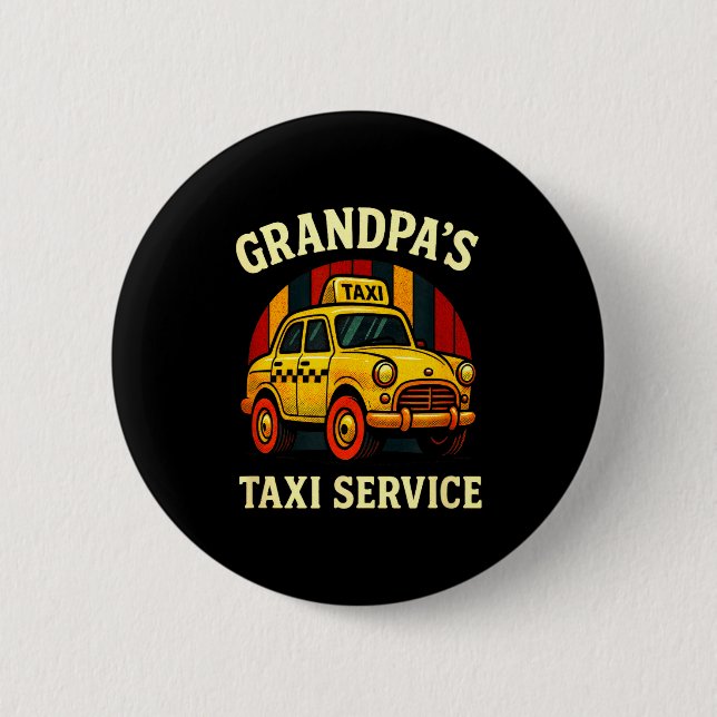 Bóton Redondo 5.08cm Grandpa's Taxi Service - Funny Cab Driver Quote  (Frente)
