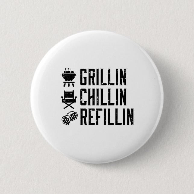 Bóton Redondo 5.08cm Grillin Chillin Refillin Funny Byrbecue Churrasco  (Frente)