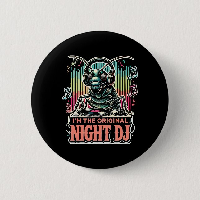 Bóton Redondo 5.08cm Grilo Engraçado Eu Sou O Dj Noturno Original (Frente)