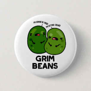 Bóton Redondo 5.08cm Grim Beans Piadas Divertidas de Legumes