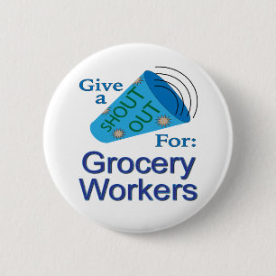 Bóton Redondo 5.08cm Gritar para Trabalhadores da Groceraria