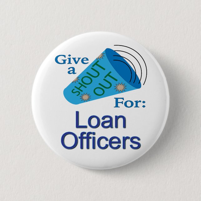 Bóton Redondo 5.08cm Gritar por Oficiais de Empréstimos (Frente)