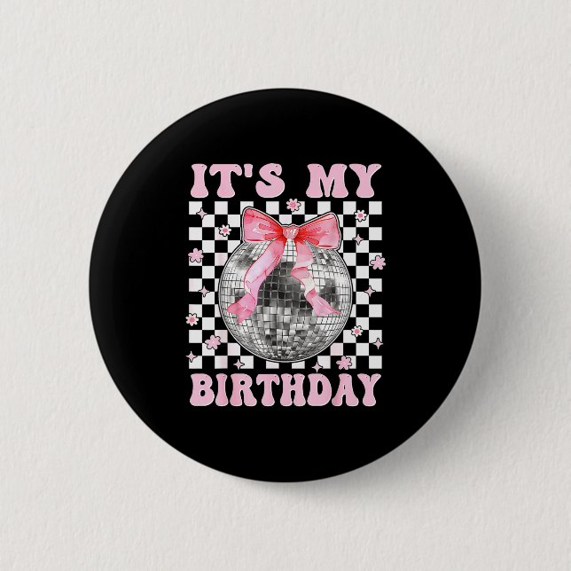 Bóton Redondo 5.08cm Groovy It's My Birthday Teens Girls Disco Ball Coq (Frente)