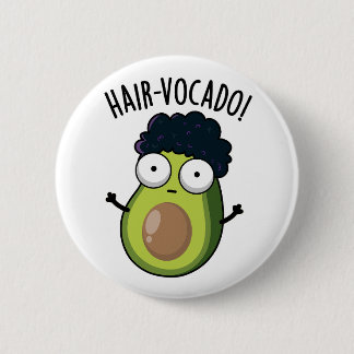 Bóton Redondo 5.08cm Hair-vocado Funny Avocado Puns
