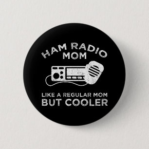Bóton Redondo 5.08cm "Ham Radio Mãe" - Como Uma Mãe Comum, Mas Mais Fri