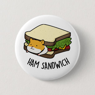 Bóton Redondo 5.08cm Ham Sandwich Funny Hamster Pun