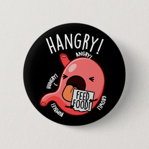 Bóton Redondo 5.08cm Hangry Funny Stomach Pun Dark BG