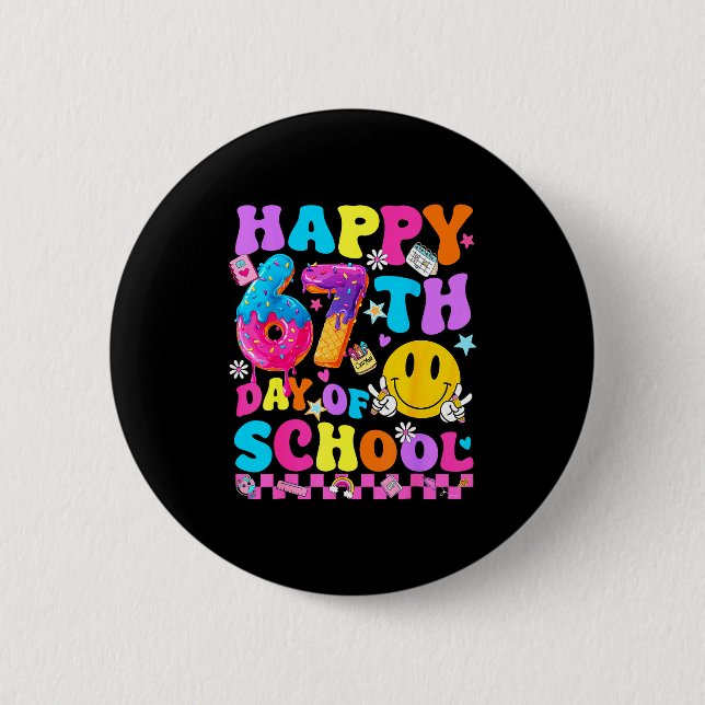 Bóton Redondo 5.08cm Happy 67 Days Of School 67th Day Smarter Six Seven (Frente)