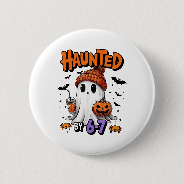 Bóton Redondo 5.08cm Haunted 67 Meme Six Seven 6-7 Funny Internet Joke  (Frente)