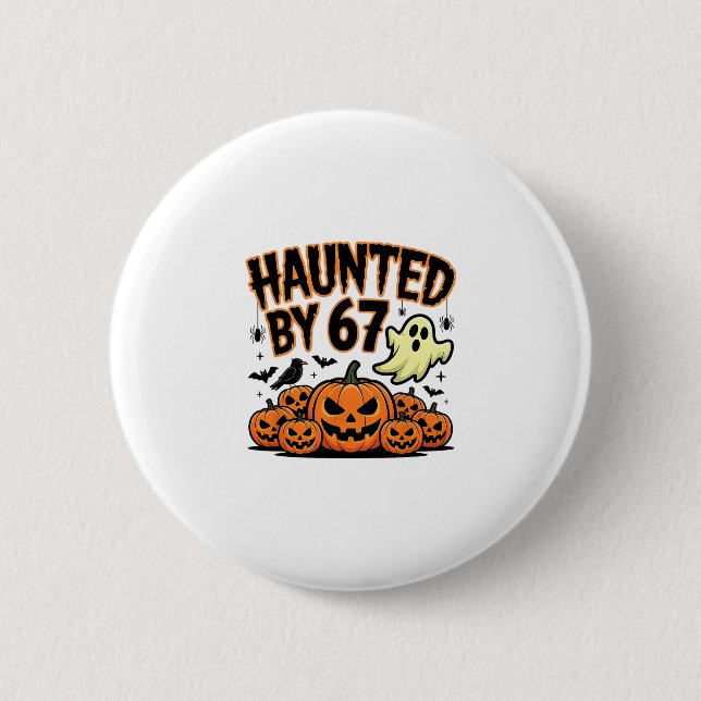 Bóton Redondo 5.08cm Haunted 67 Meme Six Seven 6-7 Funny Internet Joke  (Frente)