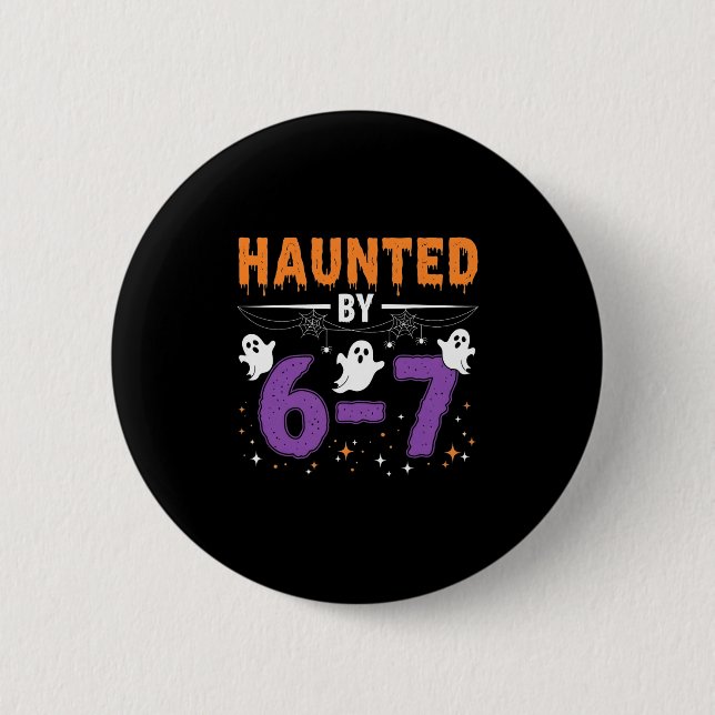 Bóton Redondo 5.08cm Haunted 67 Number 67 Six Seven Meme  (Frente)