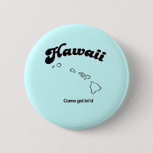 Bóton Redondo 5.08cm Hawaii Motto - Venha pegar o leid