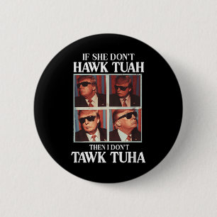 Bóton Redondo 5.08cm Hawk Tush 2024 Hawk Tuah Trump Aeroporto