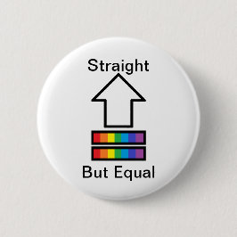 Bóton Redondo 5.08cm Hetero mas pino igual do apoio de LGBT