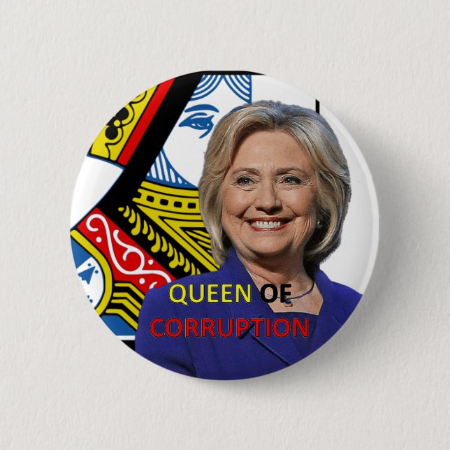 Bóton Redondo 5.08cm Hillary Clinton a rainha da corrupção (Frente)