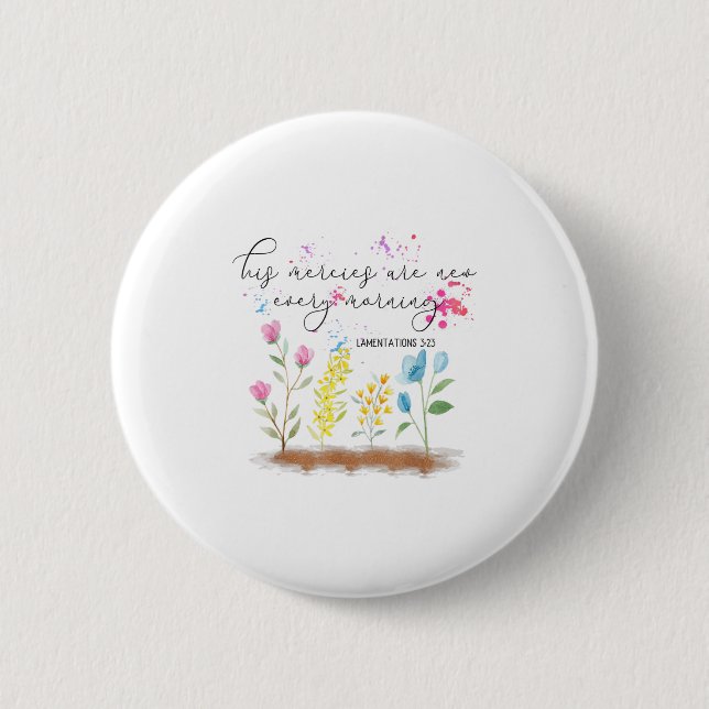 Bóton Redondo 5.08cm His Mercies Are New Every Morning Religious Christ (Frente)