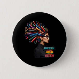 Bóton Redondo 5.08cm História Negra Educação Mês é Liberdade Chá Negra