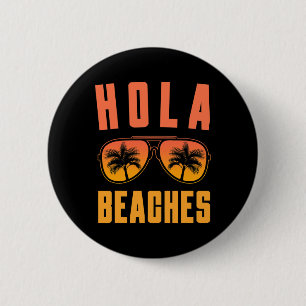 Bóton Redondo 5.08cm Hola Beaches Sungles Tropical Summer Vibes Funny V