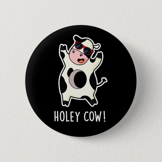 Bóton Redondo 5.08cm Holey Cow Funny Animal Pun Dark BG (Frente)