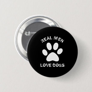 Bóton Redondo 5.08cm Homens Reais Adoram Cães Texto Personalizado