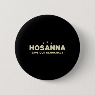 Bóton Redondo 5.08cm Hosanna Salve Nossa Democracia Cristã Anti Trump P