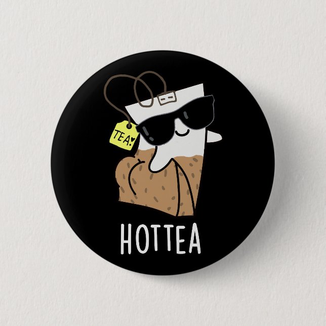 Bóton Redondo 5.08cm Hottea Funny Hot Tea Pun Dark BG (Frente)