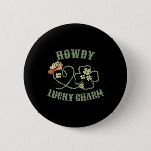 Bóton Redondo 5.08cm Howdy Lucky Charm Rua Ocidental Patrick Day Shamro