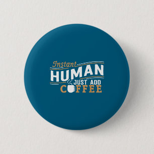 Bóton Redondo 5.08cm Humano Instantâneo Basta Adicionar Café Dito Diver
