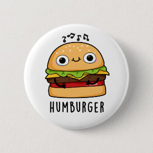 Bóton Redondo 5.08cm Humburger Funny Humming Burger Pun
