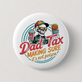 Bóton Redondo 5.08cm Humor com Comida do Skeleton do Imposto sobre o Pa