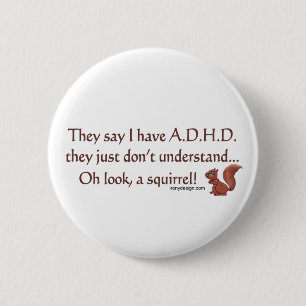 Bóton Redondo 5.08cm Humor do esquilo de ADHD