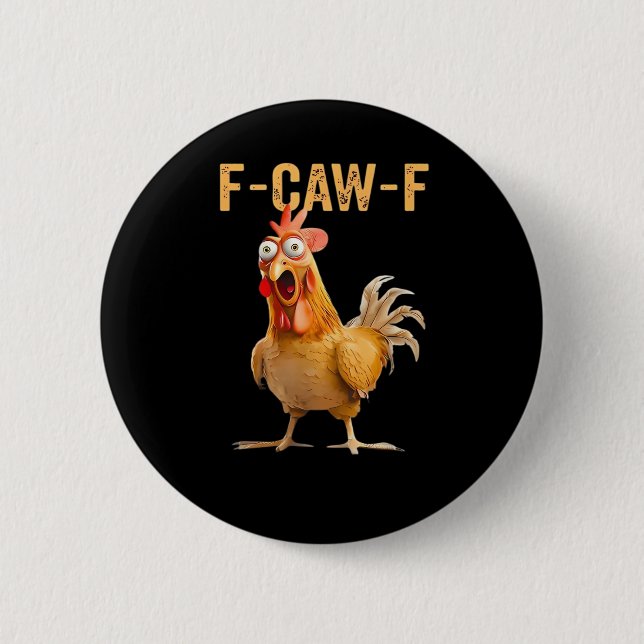 Bóton Redondo 5.08cm Humor Engraçado de Frango F-Caw-F (Frente)