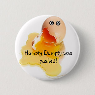 Bóton Redondo 5.08cm Humpty Dumpty foi empurrado!