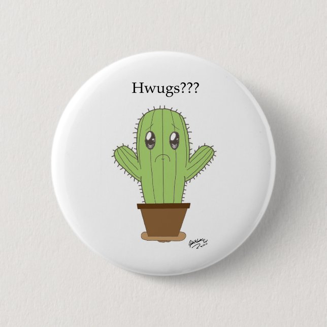 Bóton Redondo 5.08cm "Hwugs???" Cacto (Frente)