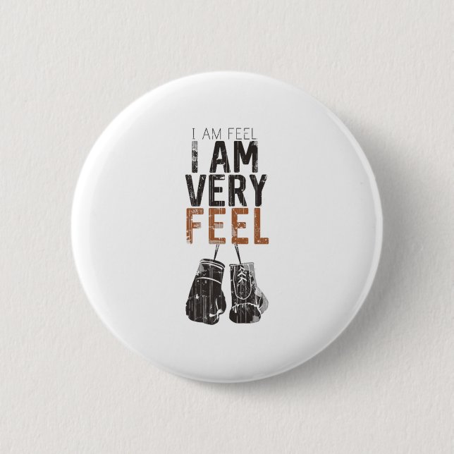 Bóton Redondo 5.08cm I Am Feel, I Am Very Feel, Boxing Motivation Quote (Frente)