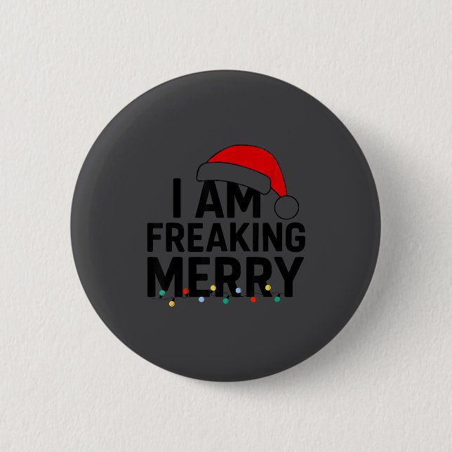 Bóton Redondo 5.08cm I Am Freaking Merry With Santa Hat Graphic Funny C (Frente)