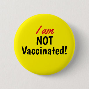 Bóton Redondo 5.08cm I am NOT Vaccinated Yellow Button