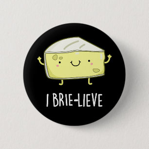 Bóton Redondo 5.08cm I Brie-live Funny Positive Brie Cheese Pun Dark BG