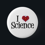 Bóton Redondo 5.08cm I Heart Science<br><div class="desc">Cute I Love Science design com um modelo atômico em frente ao coração.</div>