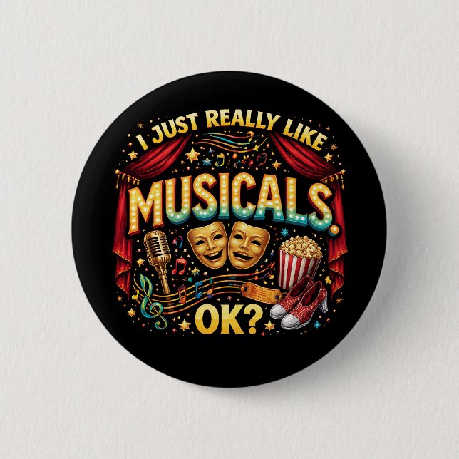 Bóton Redondo 5.08cm I Just Really Like Musicals, OK? (Frente)