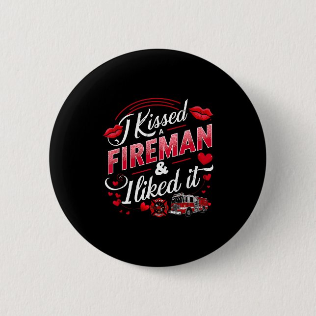 Bóton Redondo 5.08cm I Kissed A Fireman I Liked It Firefighter Valentin (Frente)