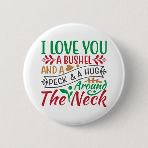 Bóton Redondo 5.08cm I Love You a Bushel and a Peck & a Hug Around Neck